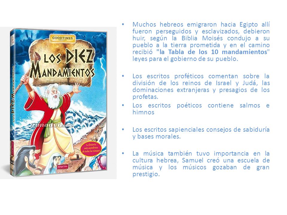Muchos hebreos emigraron hacia Egipto allí fueron perseguidos y esclavizados, debieron huir, según la Biblia Moisés condujo a su pueblo a la tierra prometida y en el camino recibió la Tabla de los 10 mandamientos leyes para el gobierno de su pueblo.