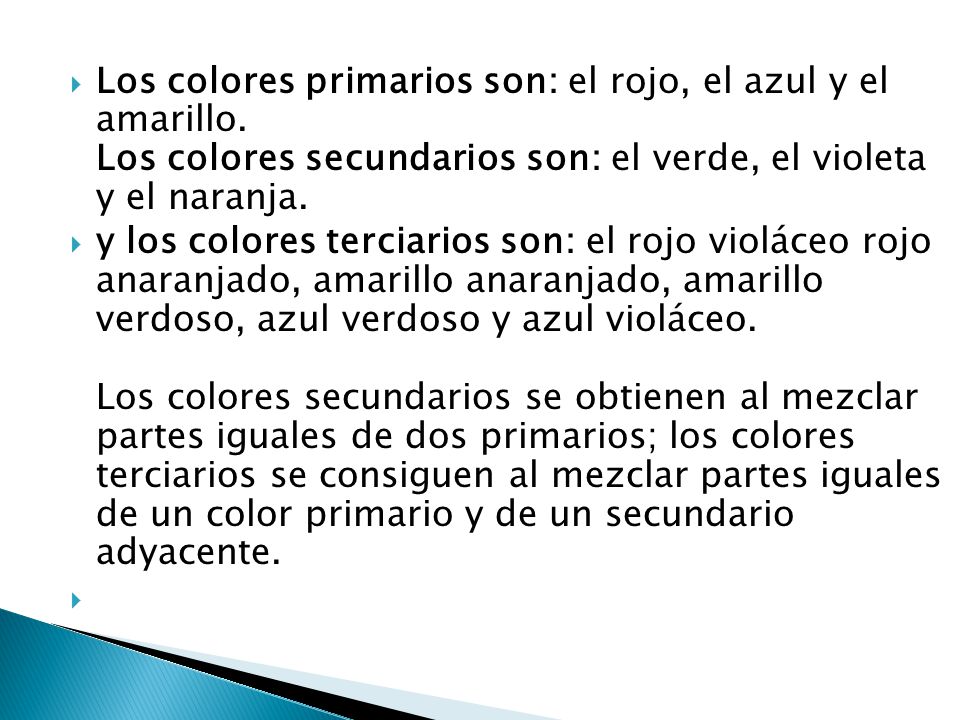 Los colores primarios son: el rojo, el azul y el amarillo