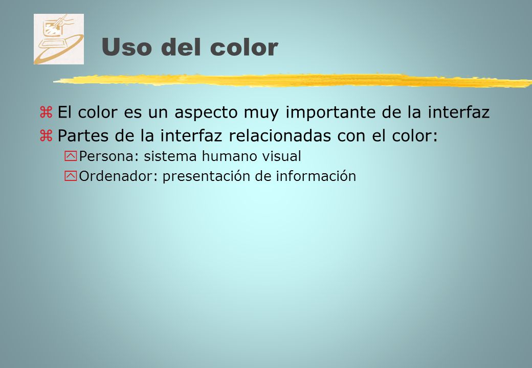 Uso del color El color es un aspecto muy importante de la interfaz