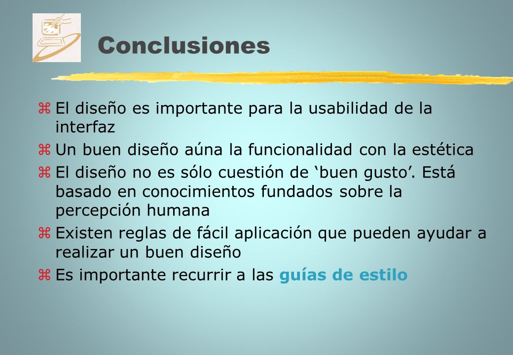 Conclusiones El diseño es importante para la usabilidad de la interfaz