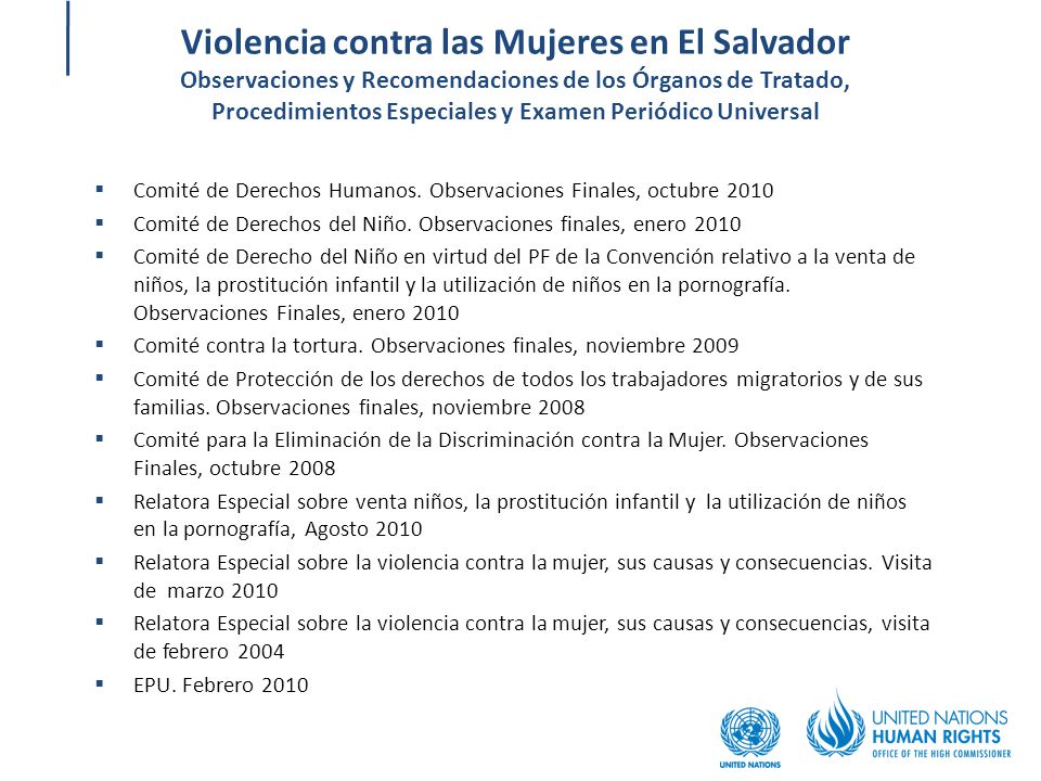 Violencia contra las Mujeres en El Salvador Observaciones y Recomendaciones de los Órganos de Tratado, Procedimientos Especiales y Examen Periódico Universal