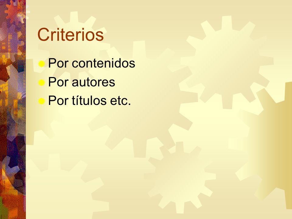 Criterios Por contenidos Por autores Por títulos etc.