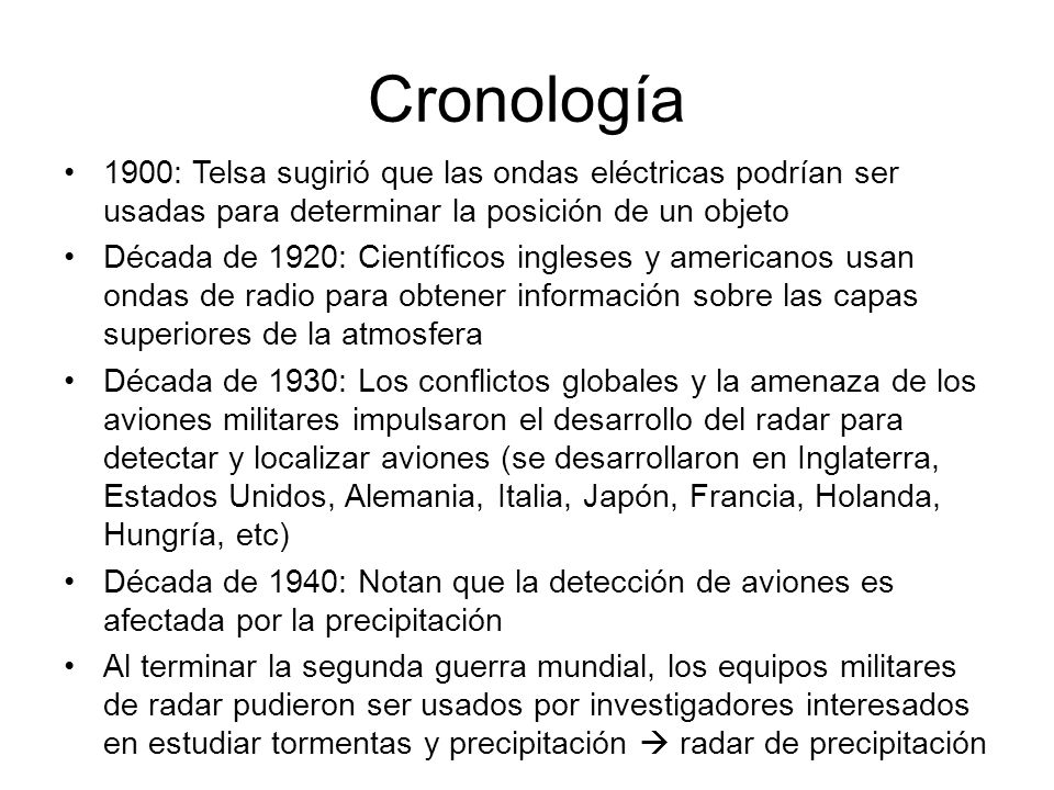 Cronología 1900: Telsa sugirió que las ondas eléctricas podrían ser usadas para determinar la posición de un objeto.