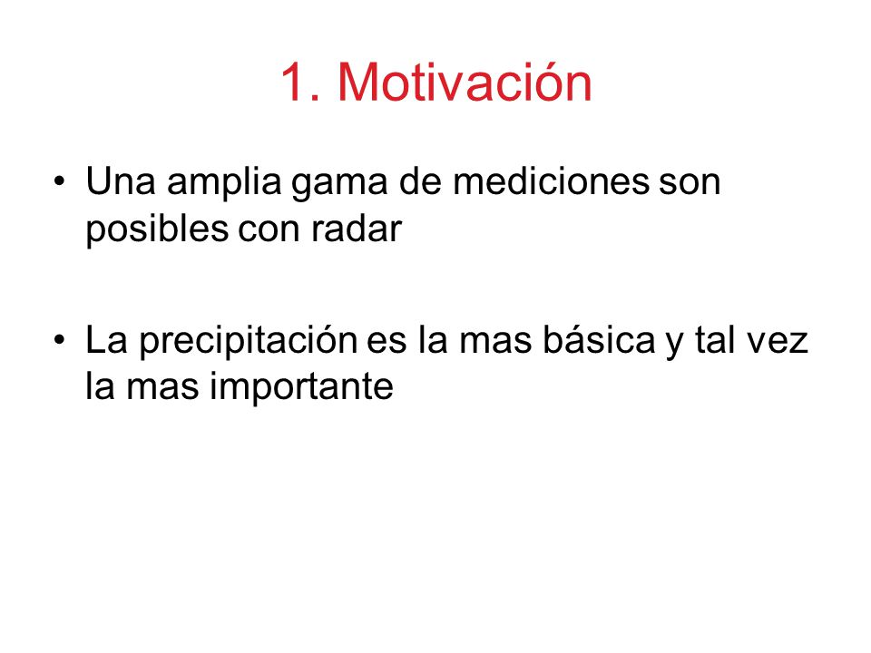 1. Motivación Una amplia gama de mediciones son posibles con radar