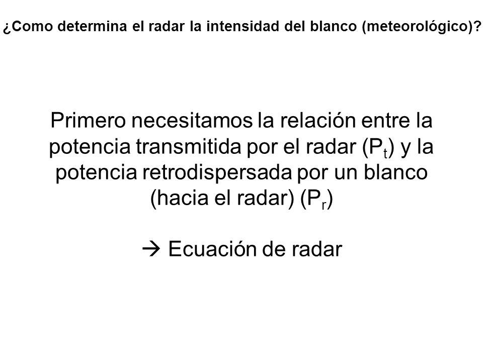 ¿Como determina el radar la intensidad del blanco (meteorológico)