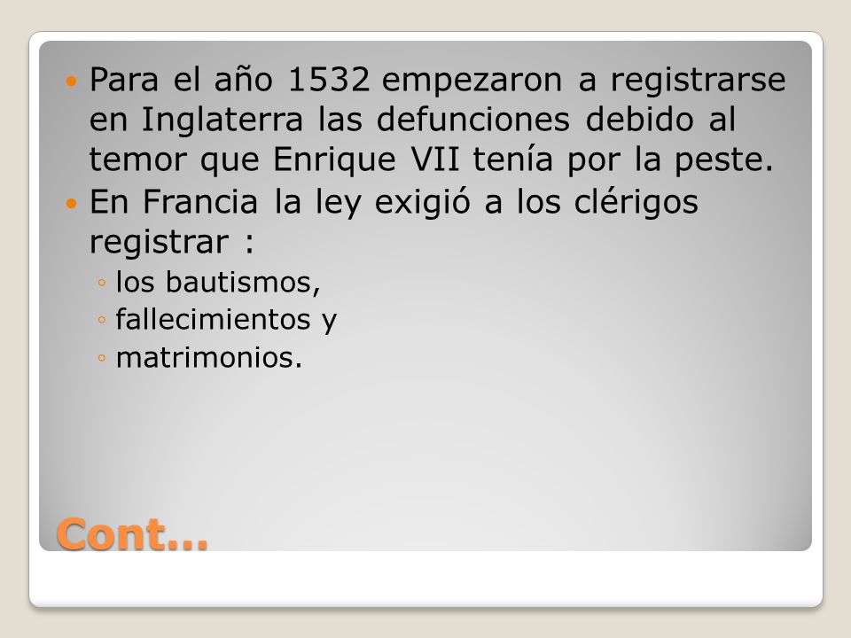 Para el año 1532 empezaron a registrarse en Inglaterra las defunciones debido al temor que Enrique VII tenía por la peste.