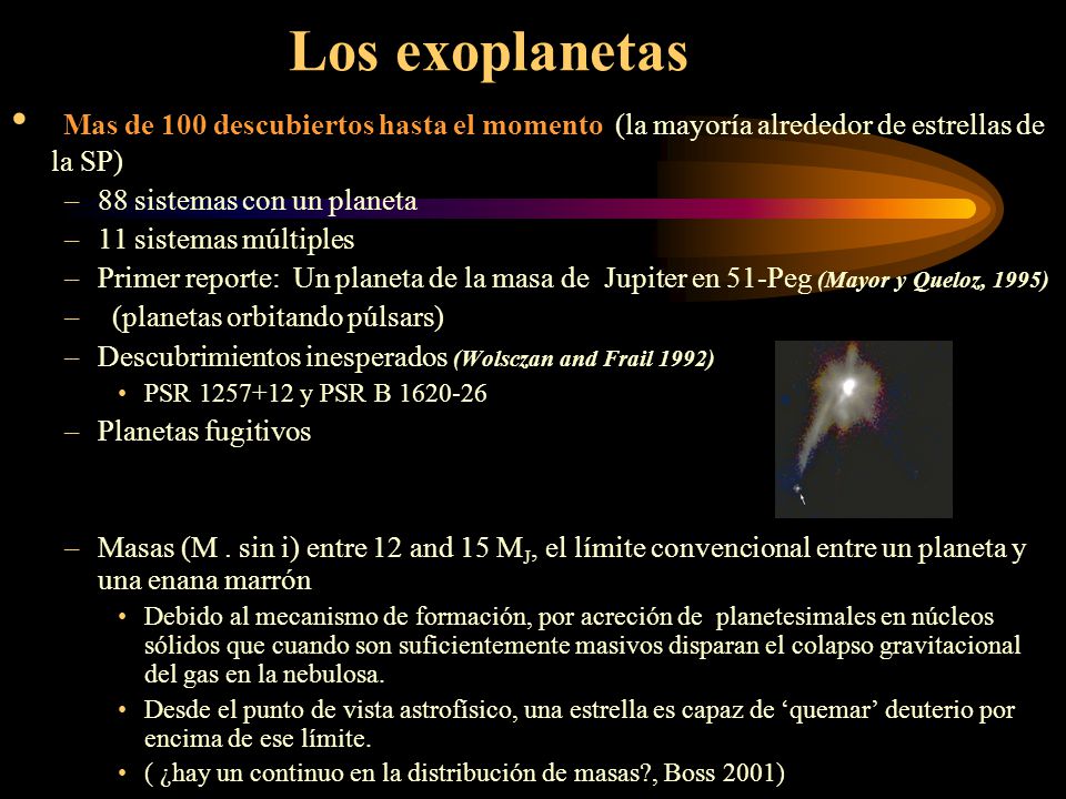 Los exoplanetas Mas de 100 descubiertos hasta el momento (la mayoría alrededor de estrellas de la SP)