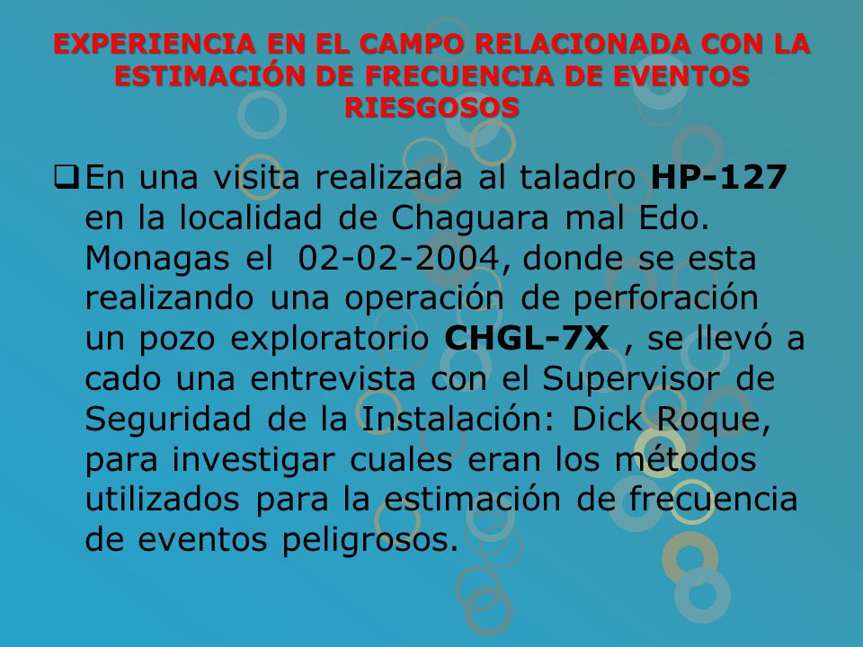 EXPERIENCIA EN EL CAMPO RELACIONADA CON LA ESTIMACIÓN DE FRECUENCIA DE EVENTOS RIESGOSOS