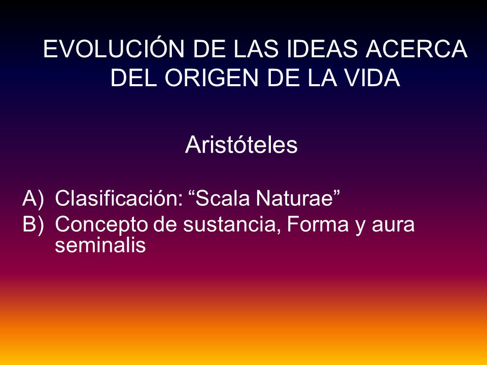 EVOLUCIÓN DE LAS IDEAS ACERCA DEL ORIGEN DE LA VIDA