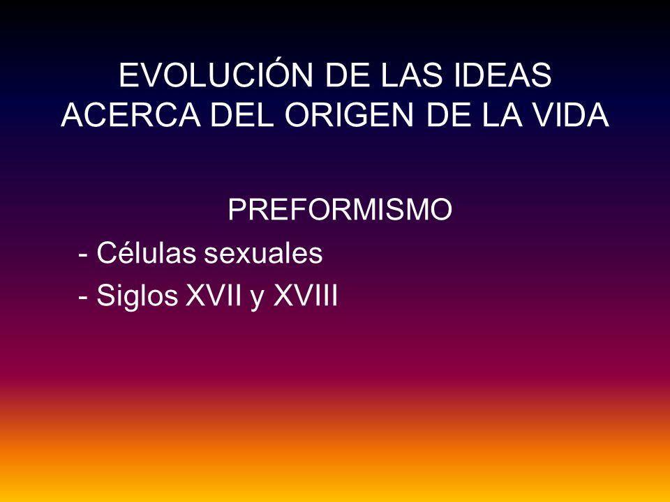 EVOLUCIÓN DE LAS IDEAS ACERCA DEL ORIGEN DE LA VIDA