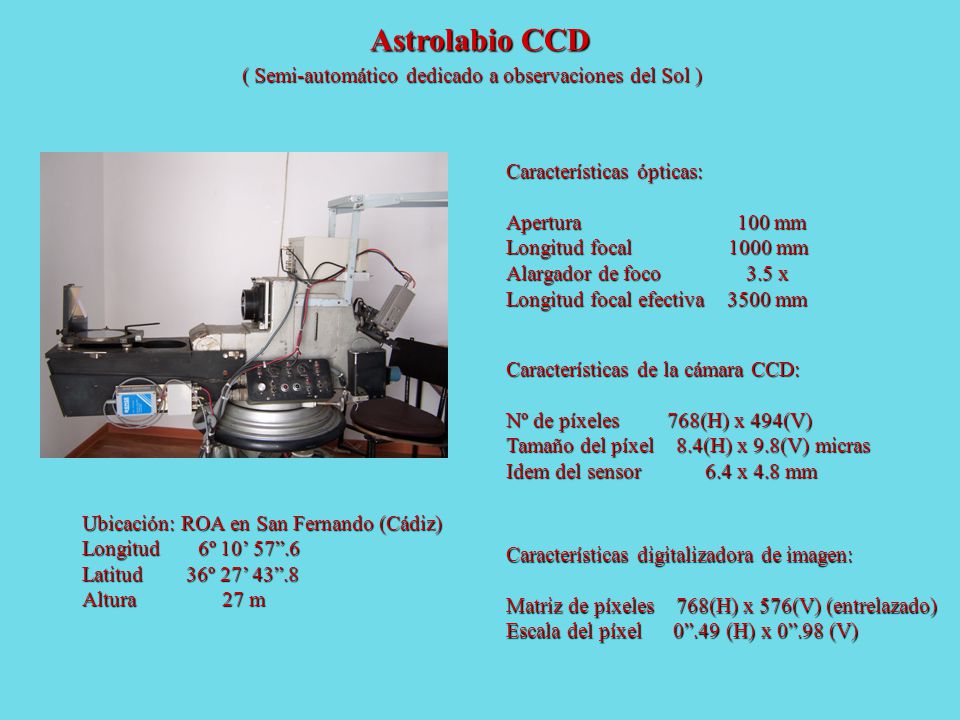 Astrolabio CCD ( Semi-automático dedicado a observaciones del Sol )