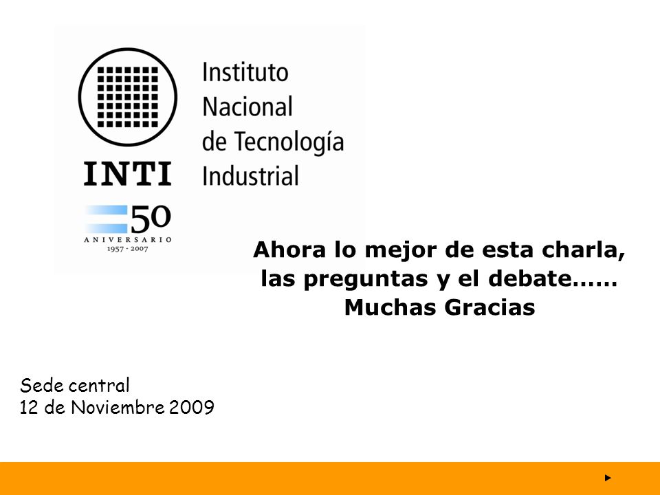 Ahora lo mejor de esta charla, las preguntas y el debate…… Muchas Gracias