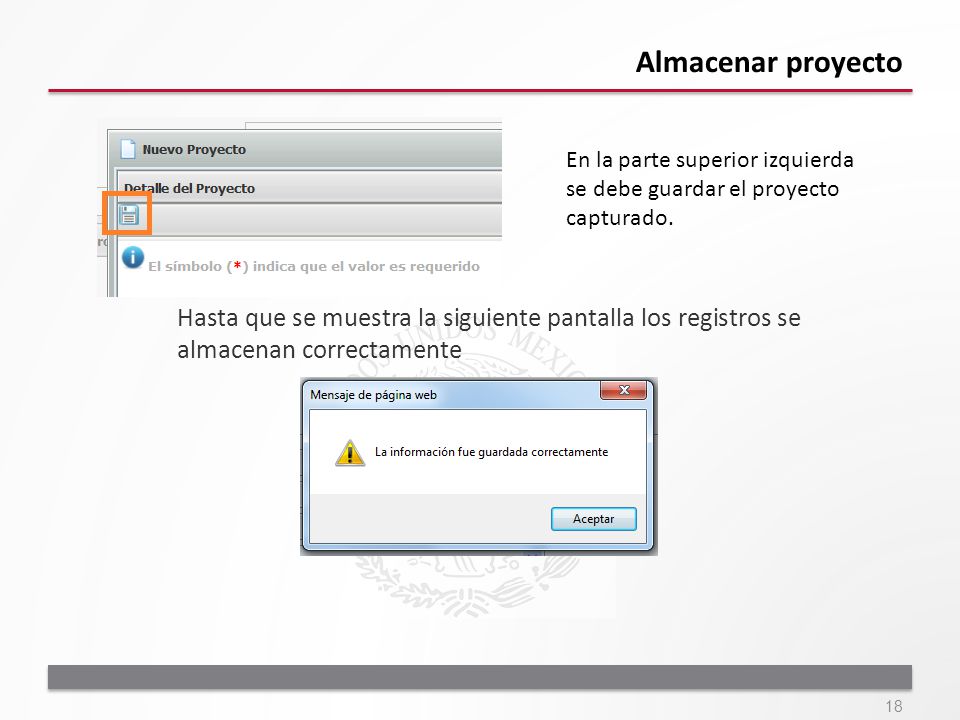 Almacenar proyecto En la parte superior izquierda se debe guardar el proyecto capturado.