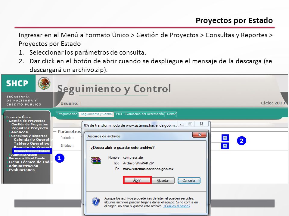 Proyectos por Estado Ingresar en el Menú a Formato Único > Gestión de Proyectos > Consultas y Reportes > Proyectos por Estado.