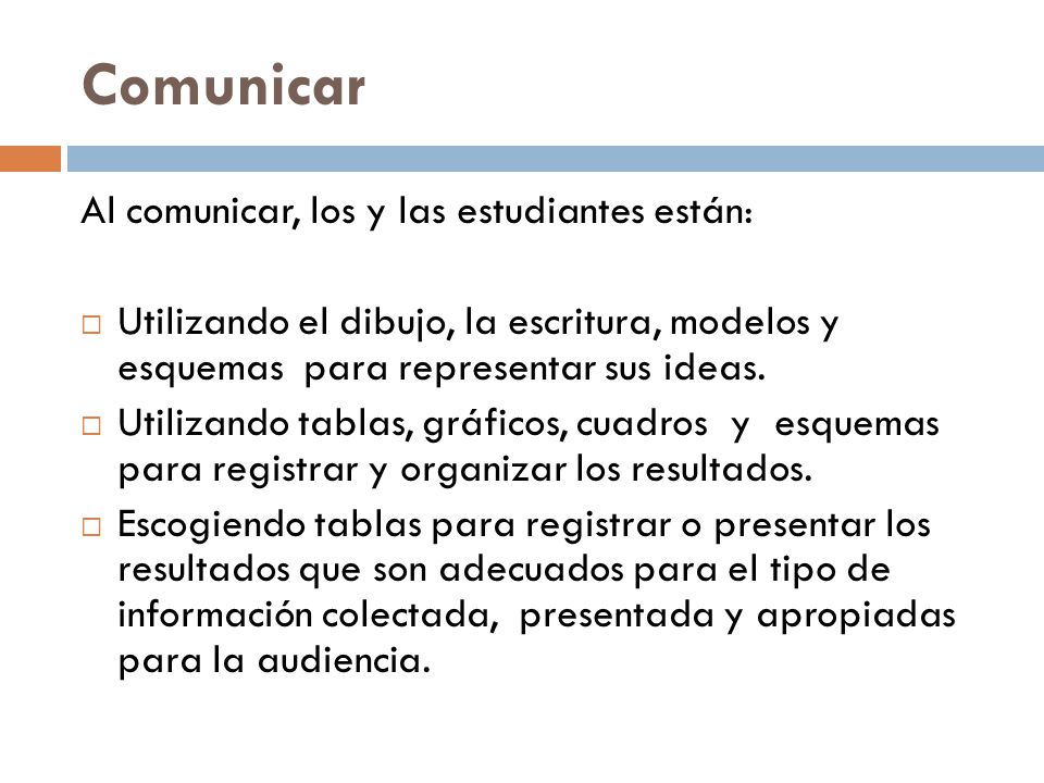 Comunicar Al comunicar, los y las estudiantes están: