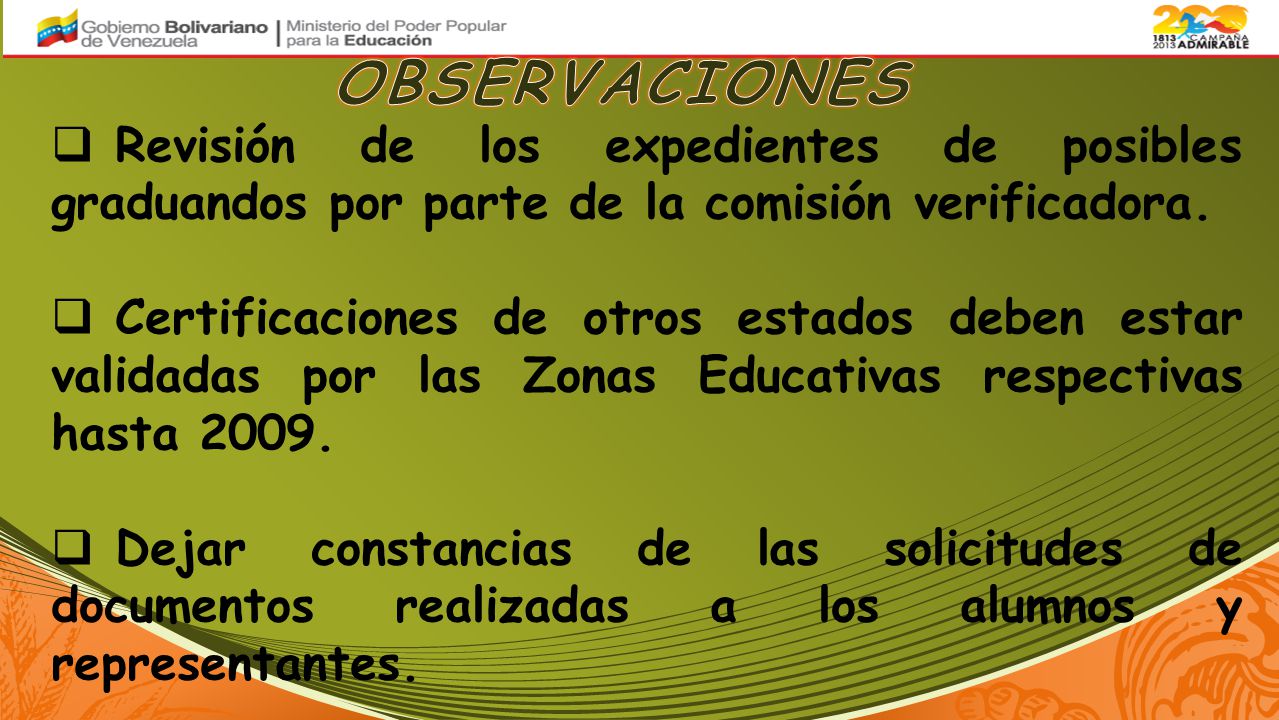 OBSERVACIONES Revisión de los expedientes de posibles graduandos por parte de la comisión verificadora.