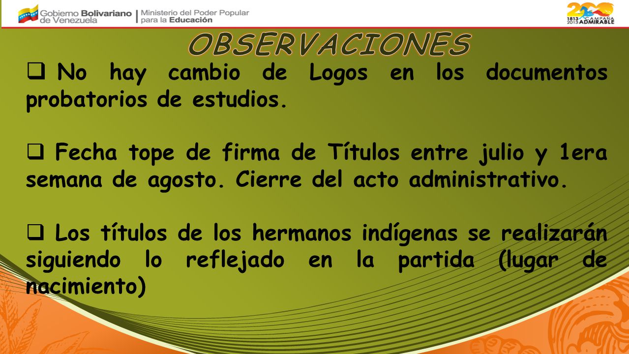 OBSERVACIONES No hay cambio de Logos en los documentos probatorios de estudios.