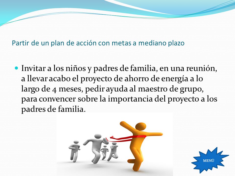 Partir de un plan de acción con metas a mediano plazo