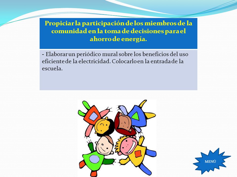 Propiciar la participación de los miembros de la comunidad en la toma de decisiones para el ahorro de energía.