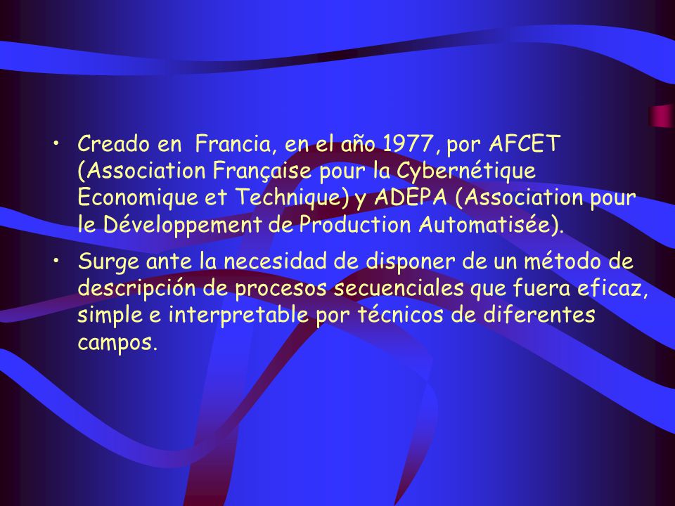 Creado en Francia, en el año 1977, por AFCET (Association Française pour la Cybernétique Economique et Technique) y ADEPA (Association pour le Développement de Production Automatisée).