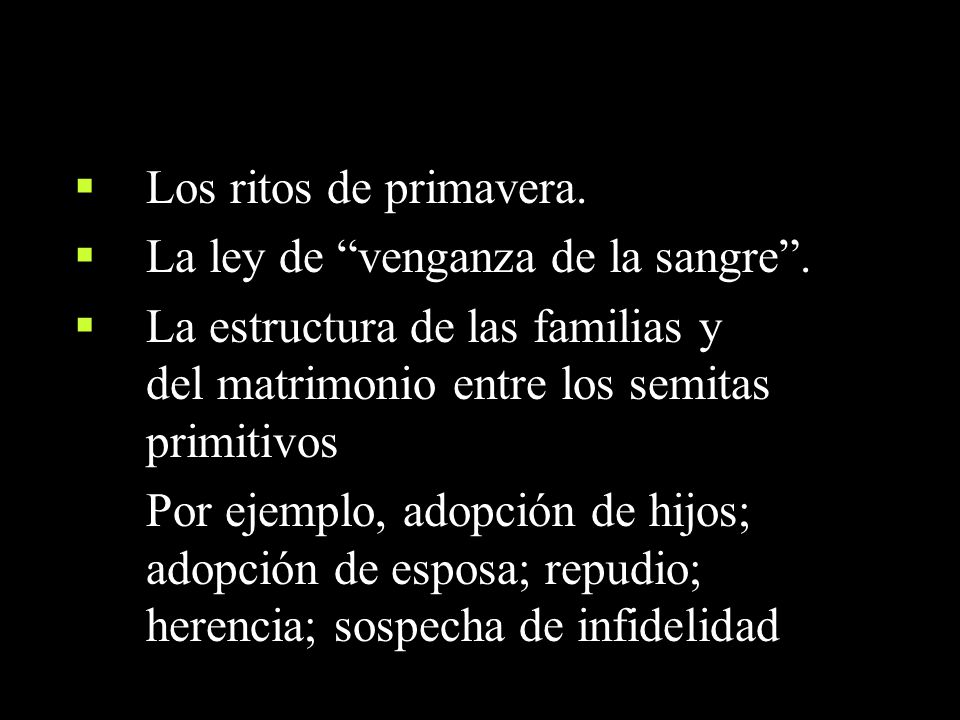 Los ritos de primavera. La ley de venganza de la sangre . La estructura de las familias y. del matrimonio entre los semitas.
