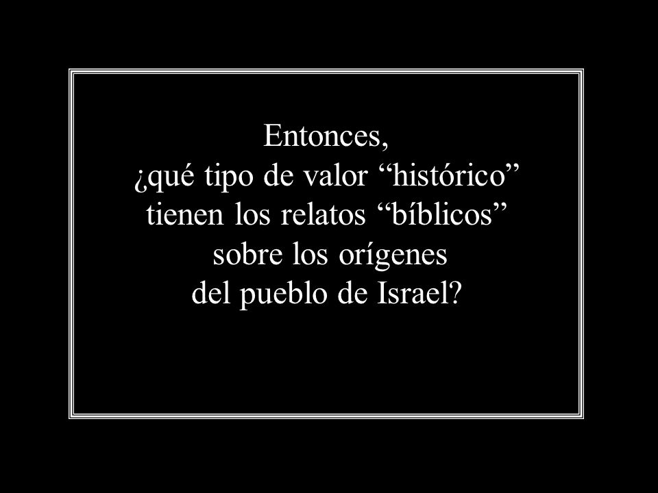 ¿qué tipo de valor histórico tienen los relatos bíblicos