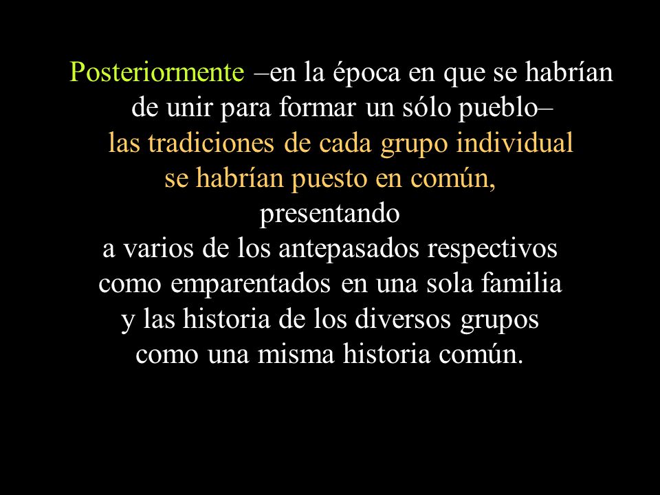 las tradiciones de cada grupo individual se habrían puesto en común,