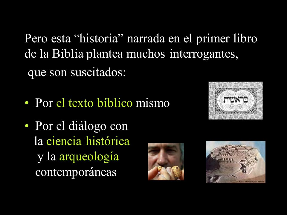 Por el texto bíblico mismo Por el diálogo con la ciencia histórica