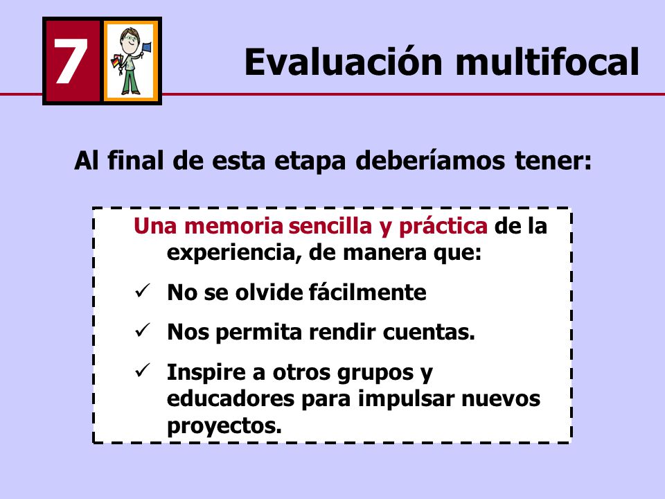 7 Evaluación multifocal Al final de esta etapa deberíamos tener: