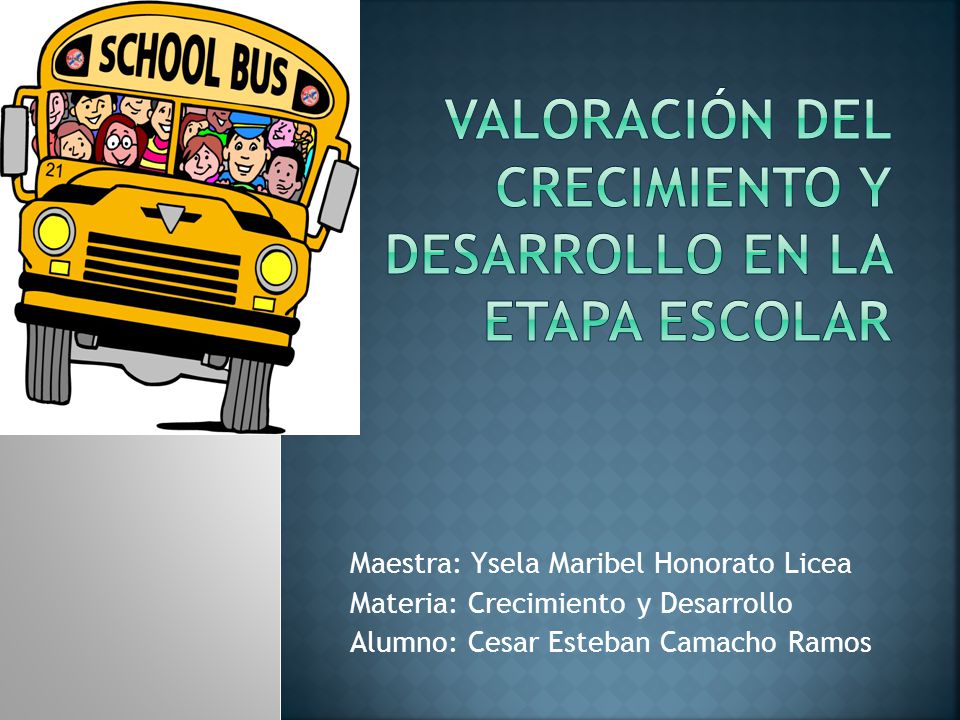 Valoración del Crecimiento y desarrollo en la etapa escolar