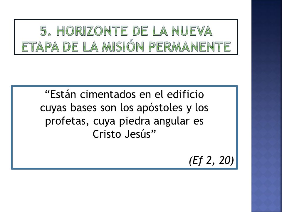 5. HORIZONTE DE LA NUEVA ETAPA DE LA MISIÓN PERMANENTE