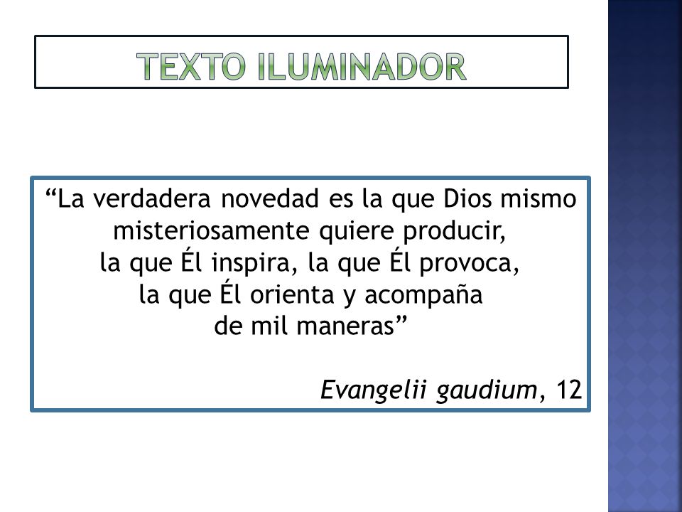TEXTO ILUMINADOR La verdadera novedad es la que Dios mismo