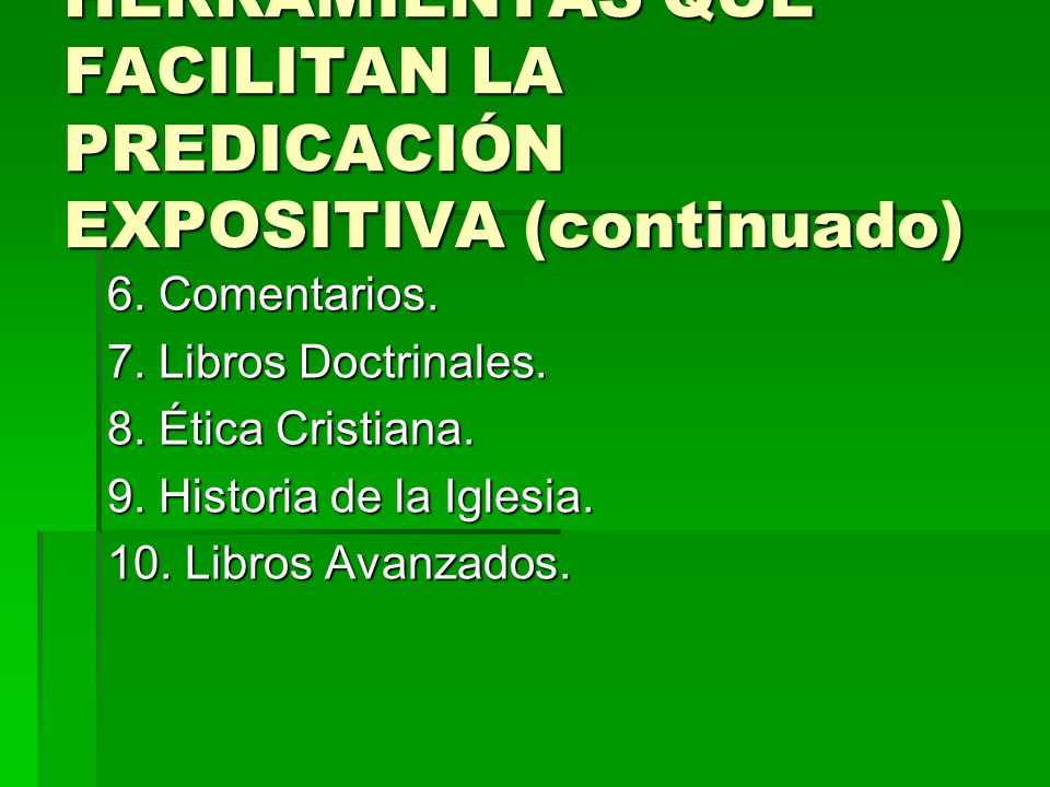 HERRAMIENTAS QUE FACILITAN LA PREDICACIÓN EXPOSITIVA (continuado)