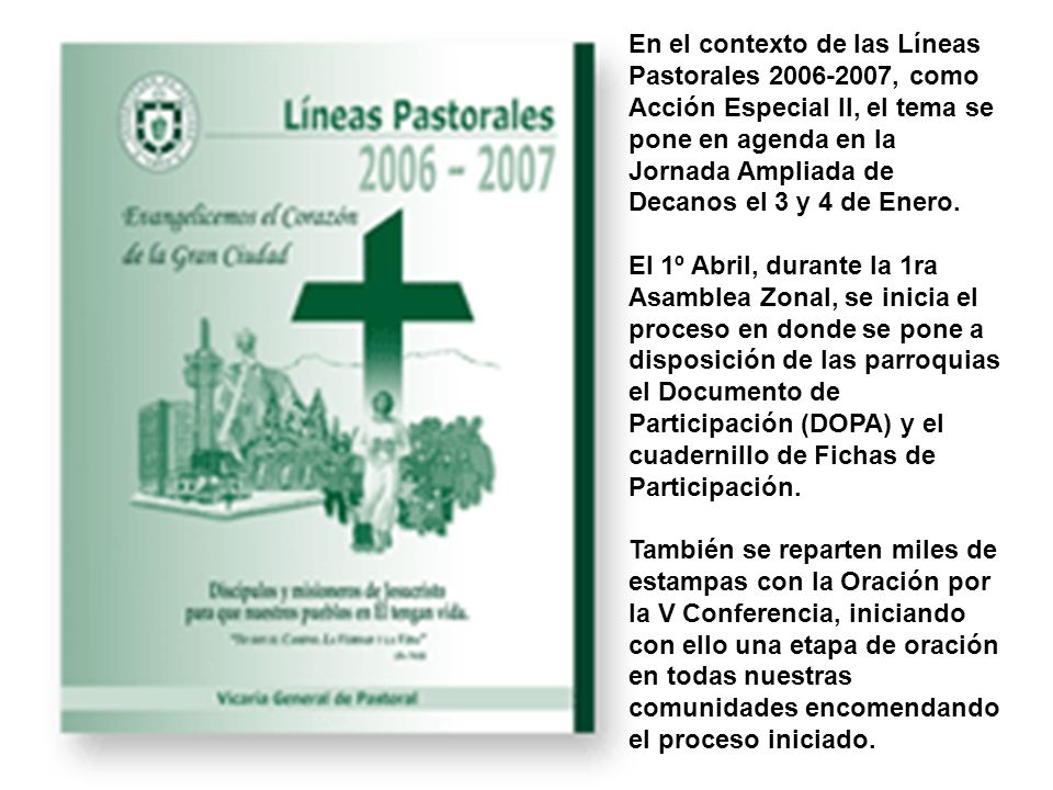 En el contexto de las Líneas Pastorales , como Acción Especial II, el tema se pone en agenda en la Jornada Ampliada de Decanos el 3 y 4 de Enero.