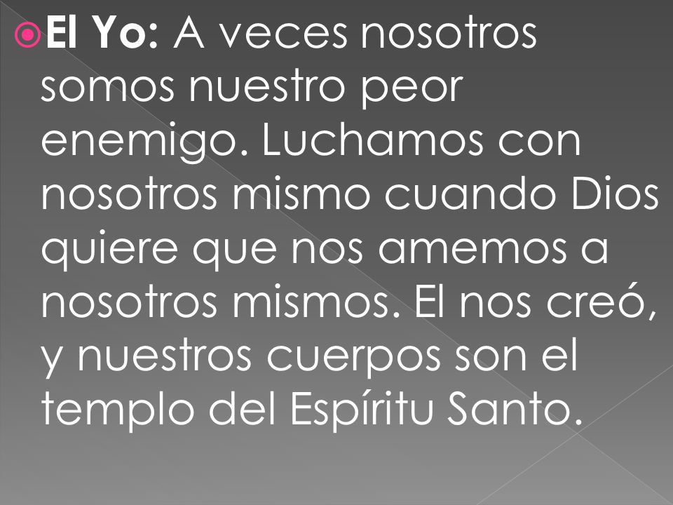 El Yo: A veces nosotros somos nuestro peor enemigo