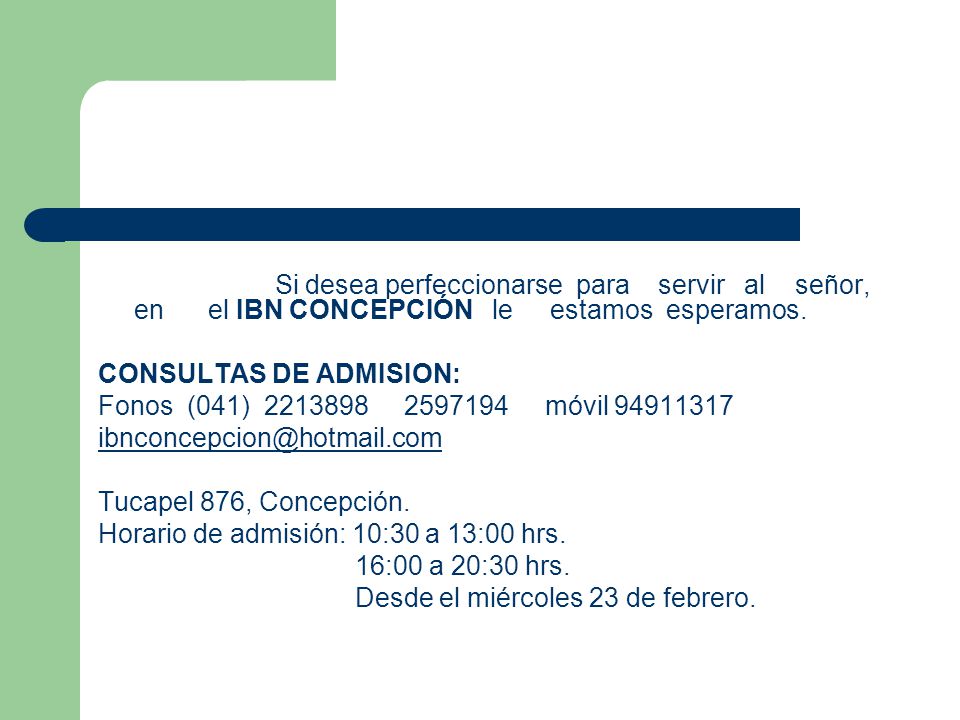 Si desea perfeccionarse para servir al señor, en el IBN CONCEPCIÓN le estamos esperamos.
