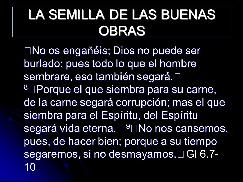 LA SEMILLA DE LAS BUENAS OBRAS