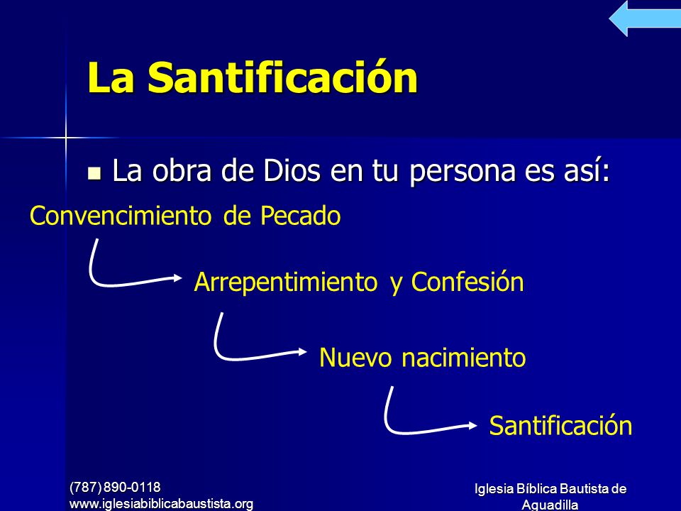 La Santificación La obra de Dios en tu persona es así: