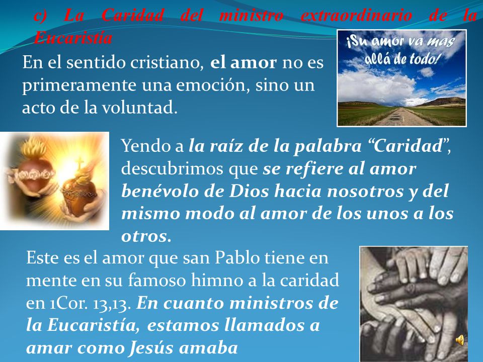 c) La Caridad del ministro extraordinario de la Eucaristía