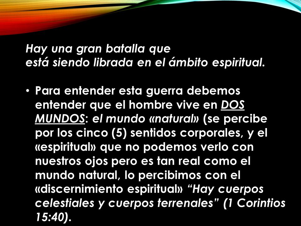 Hay una gran batalla que está siendo librada en el ámbito espiritual.