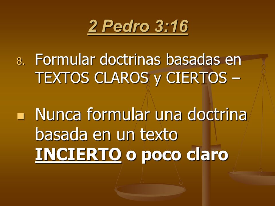 Nunca formular una doctrina basada en un texto INCIERTO o poco claro