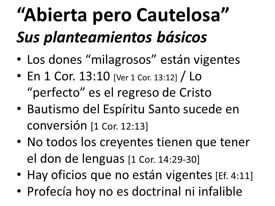 Abierta pero Cautelosa Sus planteamientos básicos