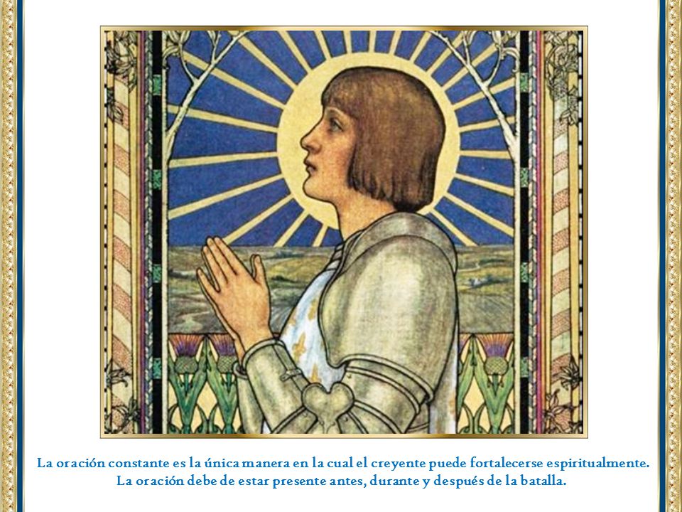 La oración constante es la única manera en la cual el creyente puede fortalecerse espiritualmente.