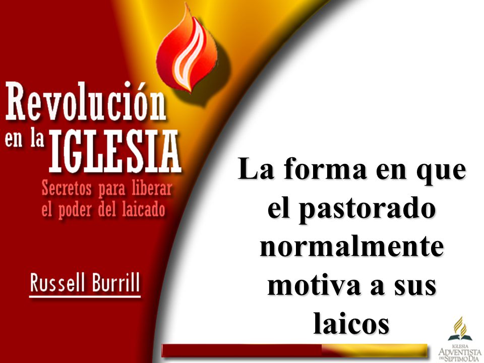La forma en que el pastorado normalmente motiva a sus laicos