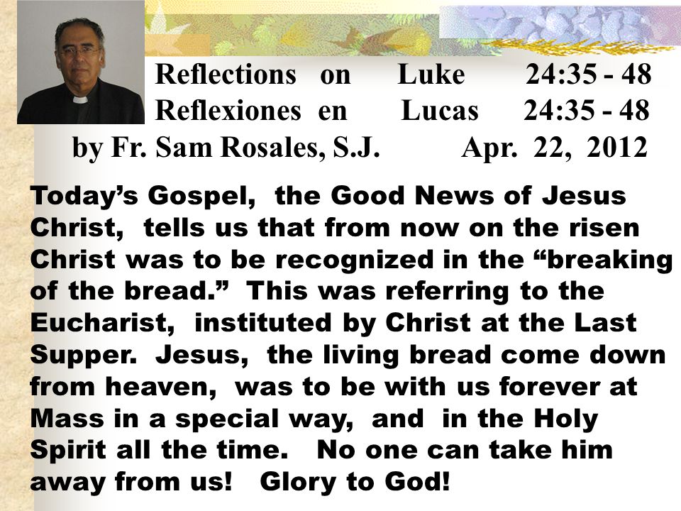 Reflexiones en Lucas 24: by Fr. Sam Rosales, S.J. Apr. 22, 2012