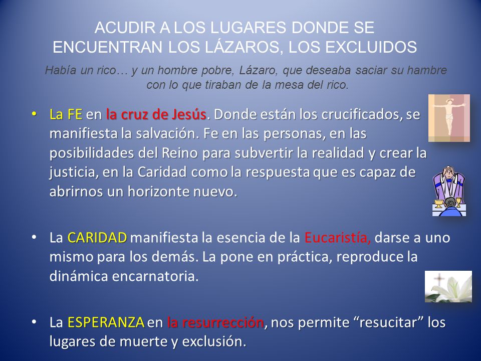 ACUDIR A LOS LUGARES DONDE SE ENCUENTRAN LOS LÁZAROS, LOS EXCLUIDOS