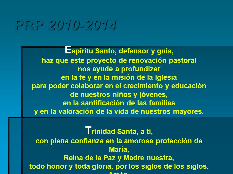 PRP Espíritu Santo, defensor y guía, haz que este proyecto de renovación pastoral. nos ayude a profundizar.