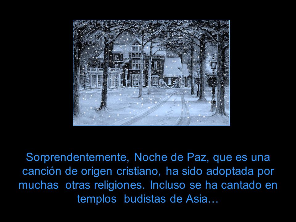 Sorprendentemente, Noche de Paz, que es una canción de origen cristiano, ha sido adoptada por muchas otras religiones.
