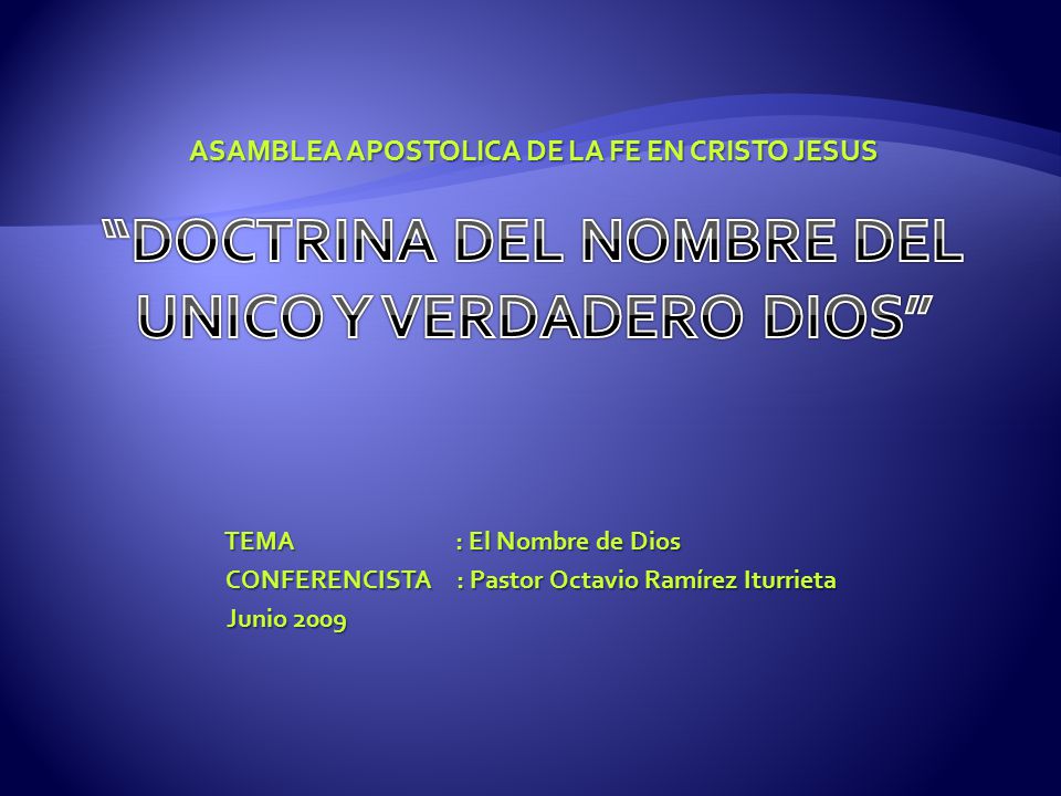 ASAMBLEA APOSTOLICA DE LA FE EN CRISTO JESUS DOCTRINA DEL NOMBRE DEL UNICO Y VERDADERO DIOS