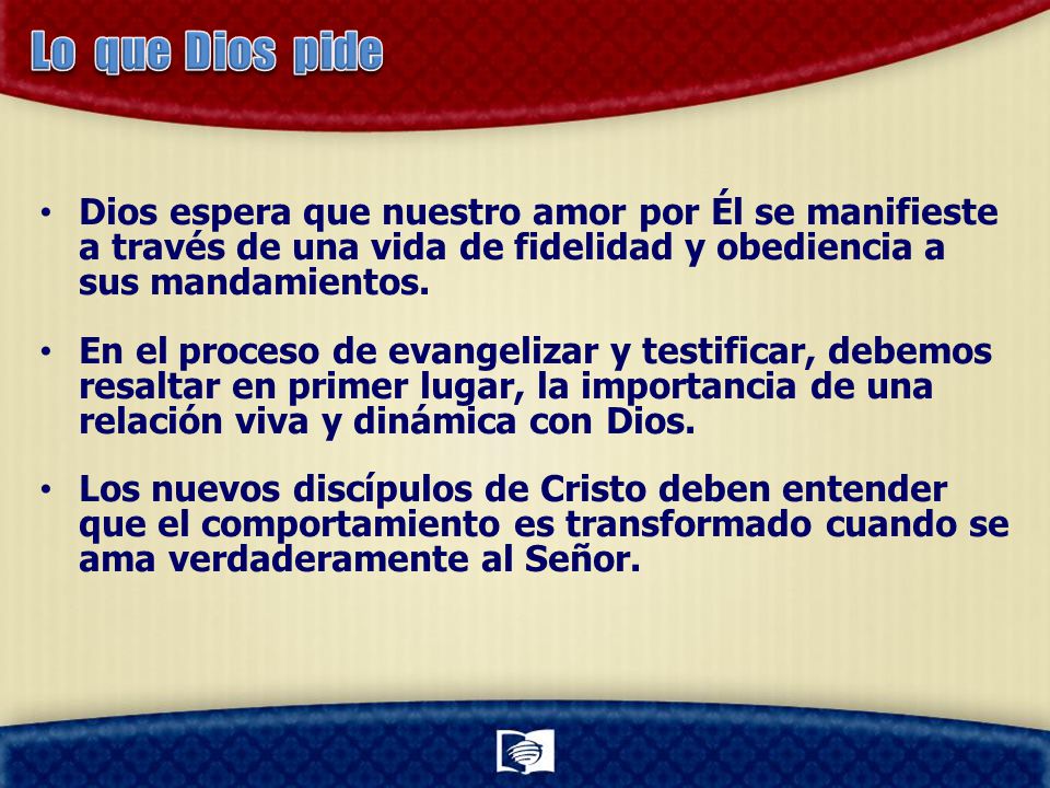 Lo que Dios pide Dios espera que nuestro amor por Él se manifieste a través de una vida de fidelidad y obediencia a sus mandamientos.